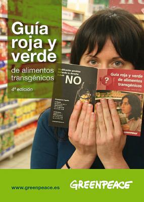 Greenpeace presenta una nueva edición de la Guía roja y verde de alimentos transgénicos